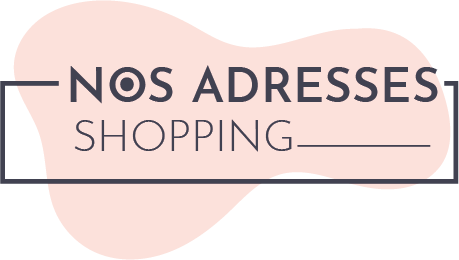 Nos Adresses Shopping